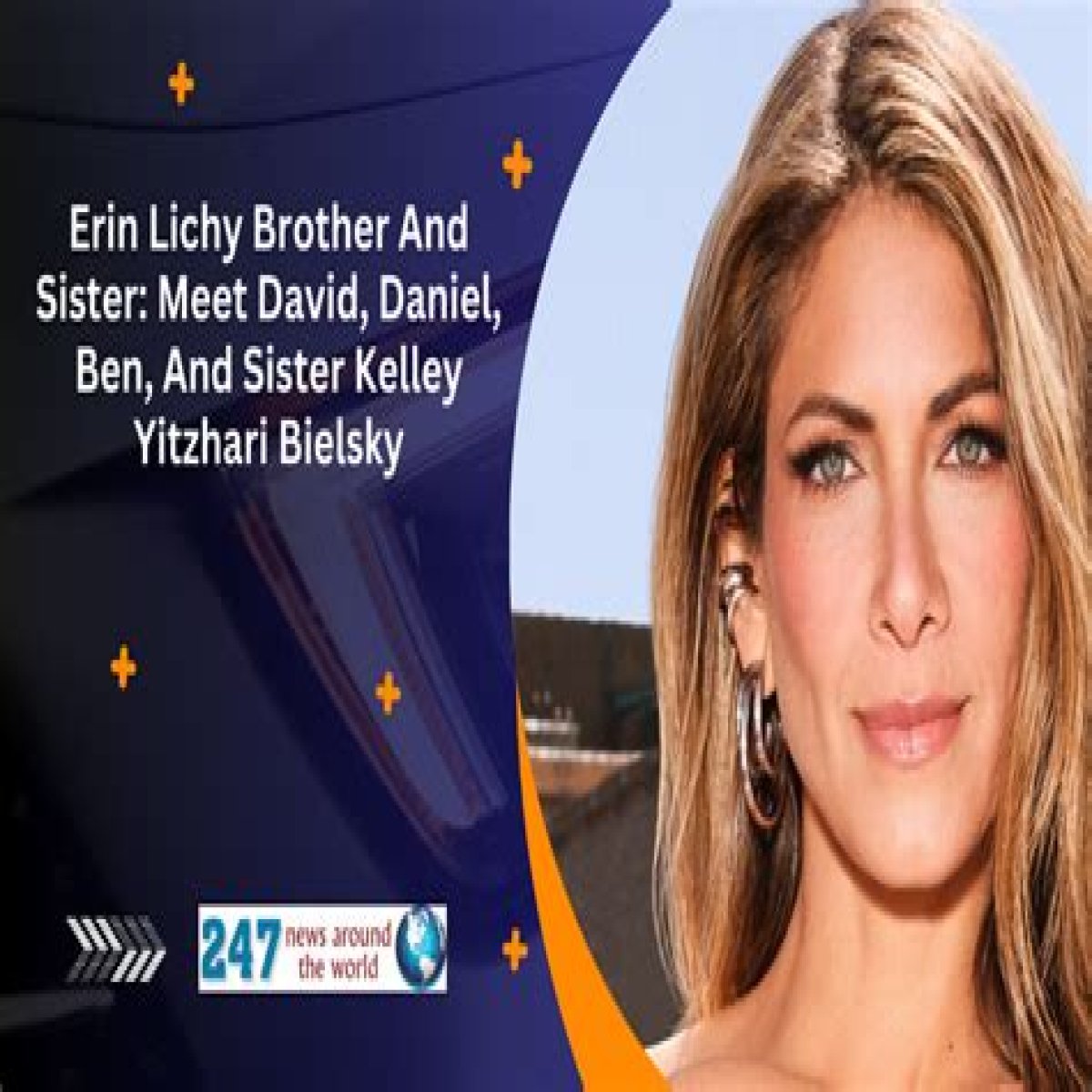 Erin Lichy Brother And Sister: Meet David, Daniel, Ben, And Sister Kelley Yitzhari Bielsky
