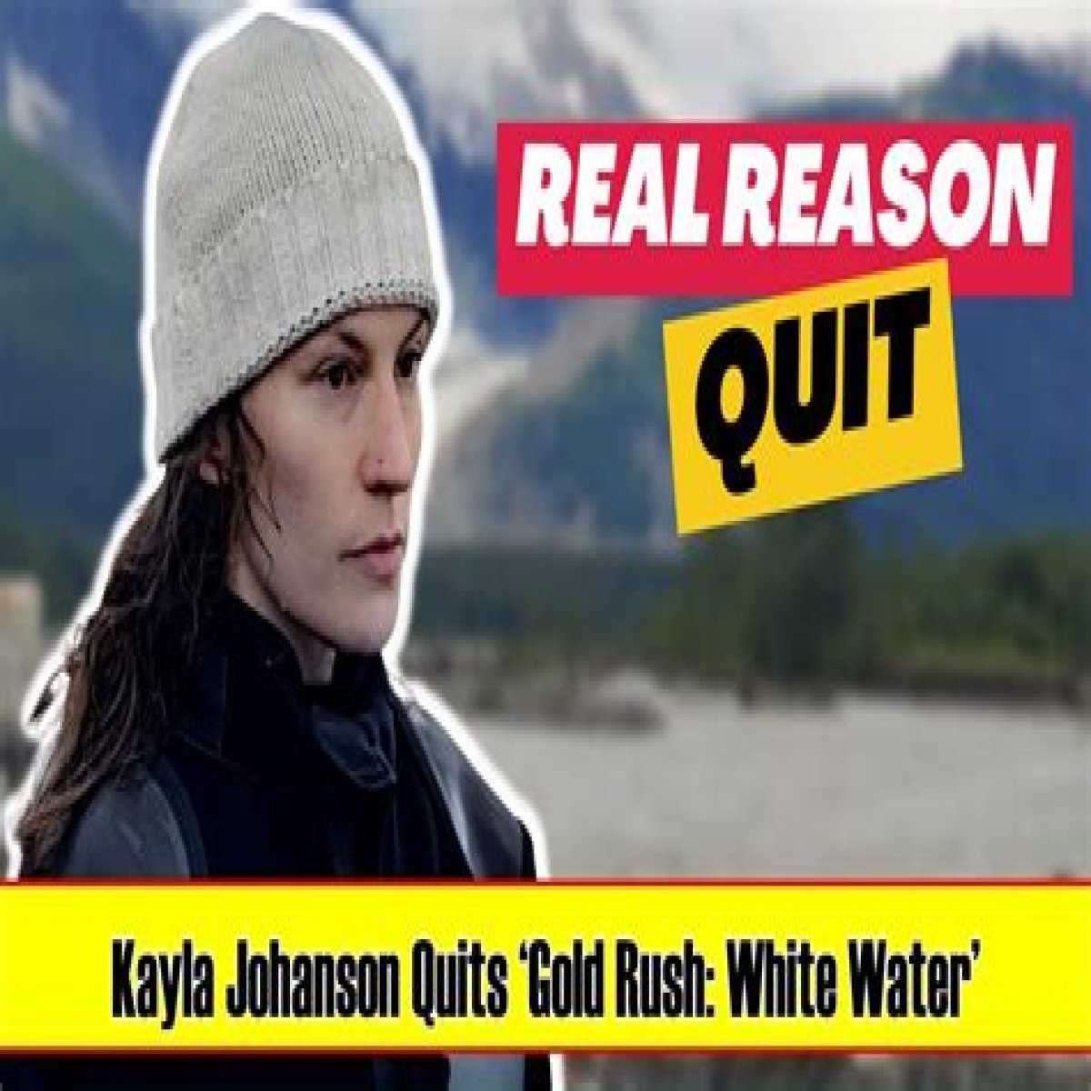 Kayla Johanson Quits 'Gold Rush: White Water', Why?