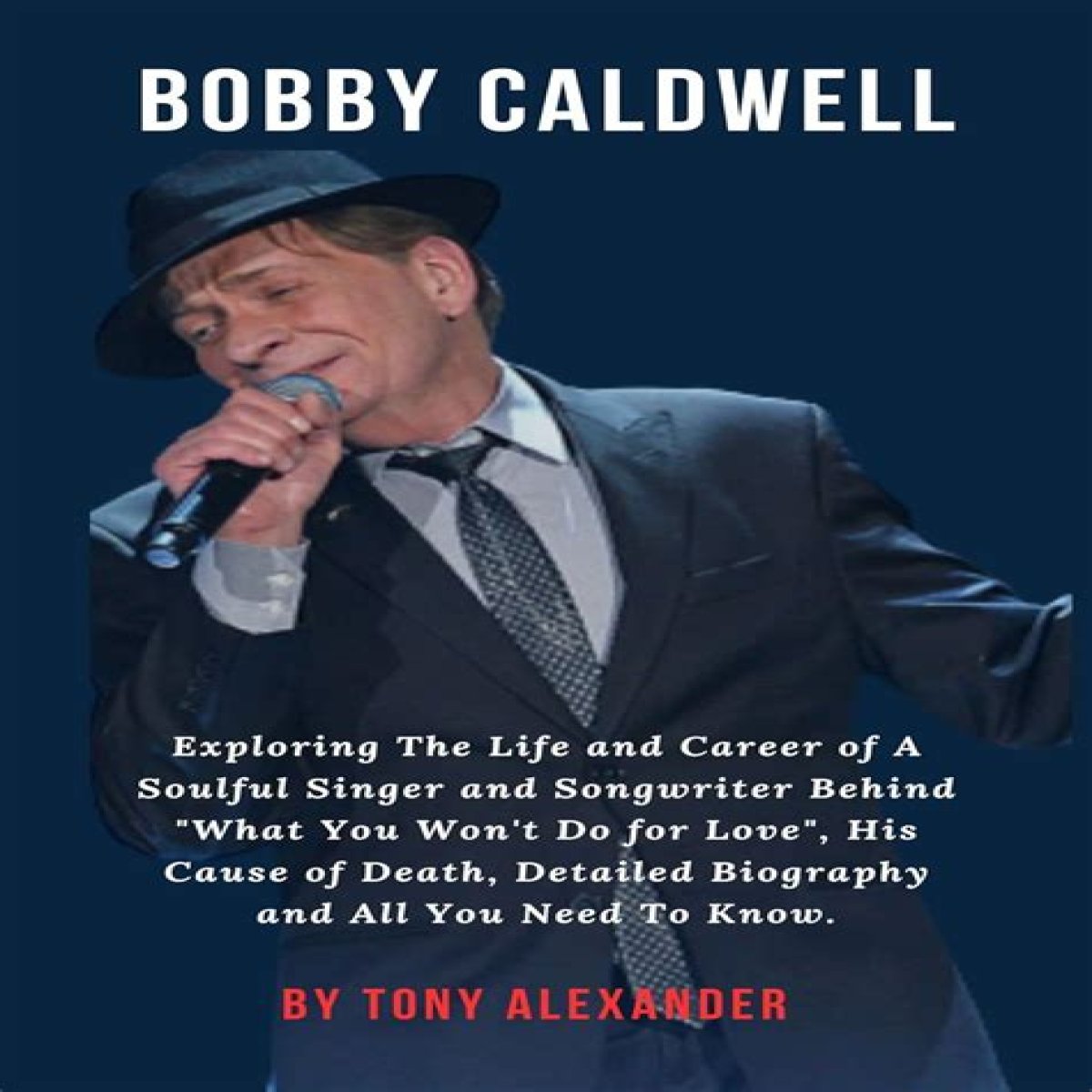 The Essential Guide To Bobby Caldwell: Uncover The Soulful Sounds Of A Timeless Musician