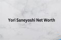 Yori Saneyoshi Net Worth in 2024 | How Rich is She Now?